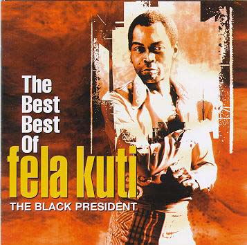 Fela KUTI The Best Best Of Fela Kuti the black president